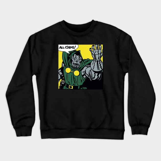 ALL CAPS!! Crewneck Sweatshirt by DIGABLETEEZ